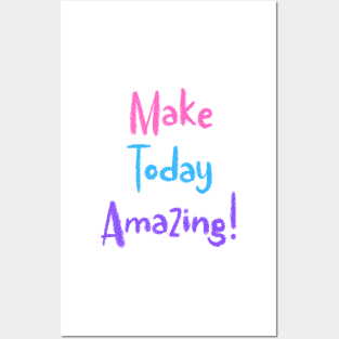 Colorful Make Today Amazing! Posters and Art